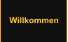 Willkommen