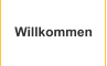 Willkommen